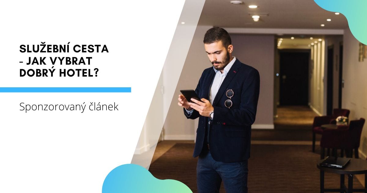 Služební cesta - jak vybrat dobrý hotel?