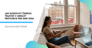 Jak sledovat českou televizi v Anglii? Průvodce pro rok 2026