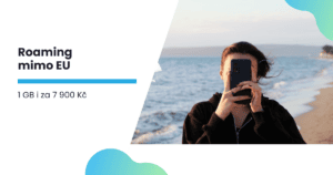 Roaming mimo EU: 1 GB i za 7 900 Kč